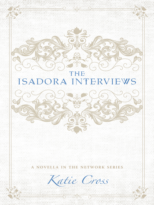 Title details for The Isadora Interviews by Katie Cross - Available